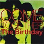 今更ながらThe Birthdayの『COME TOGETHER』がすばらしいのでレビュー
